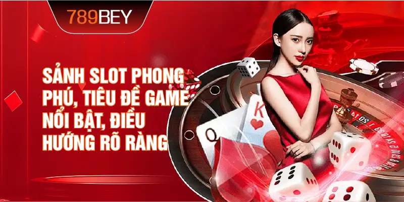 Sảnh slot phong phú, tiêu đề game nổi bật, điều hướng rõ ràng